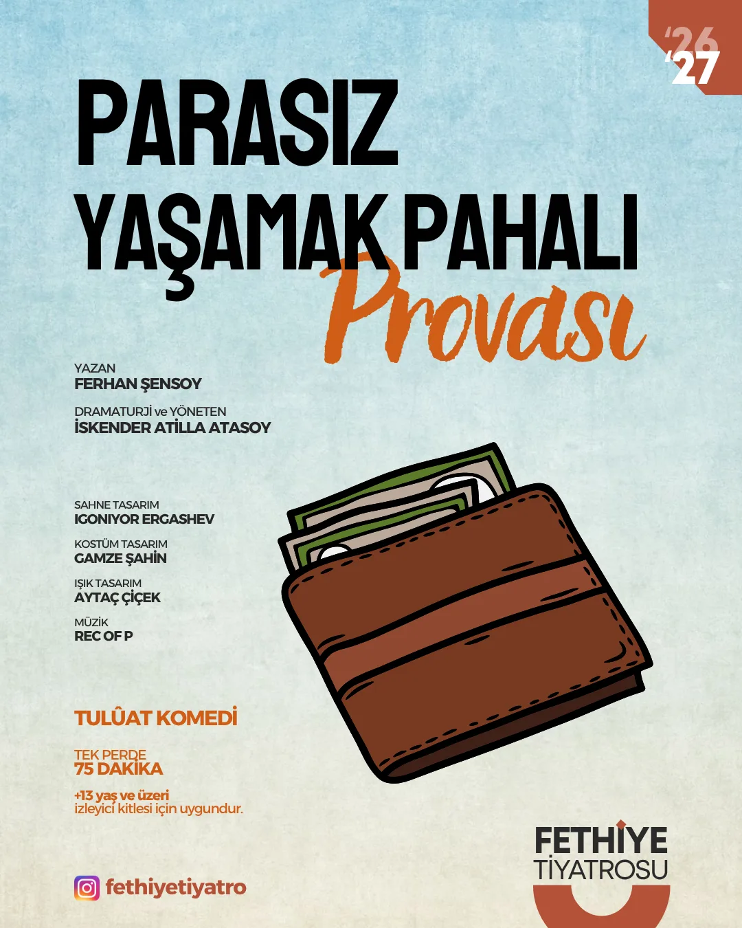 Parasız Yaşamak Pahalı Provası